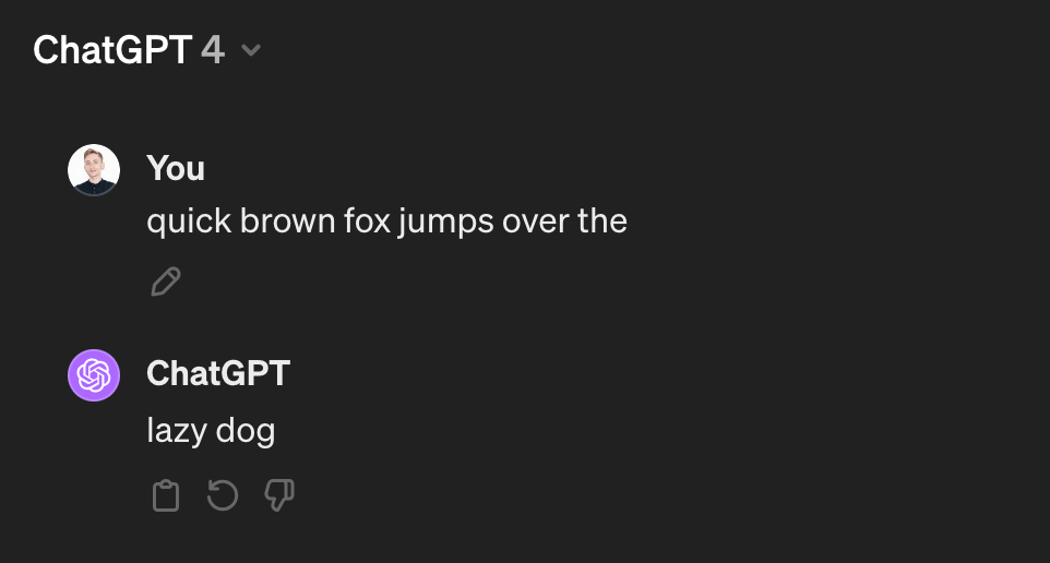 Screenshot of the ChatGPT interface. You: "quick brown fox jumps over the", ChatGPT: "lazy dog".
